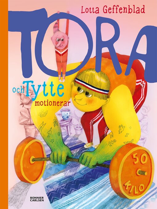 Titeldetaljer för Tora och Tytte motionerar av Lena Thunell - Tillgänglig